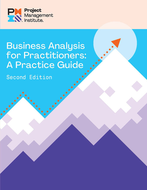 Book cover for Business Analysis for Practitioners - Second Edition: A Practice Guide