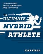 Book cover for Ultimate Hybrid Athlete: A Definitive Guide to Achieving Peak Athleticism Across All Disciplines