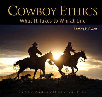 Book cover for Cowboy Ethics: What It Takes to Win at Life
