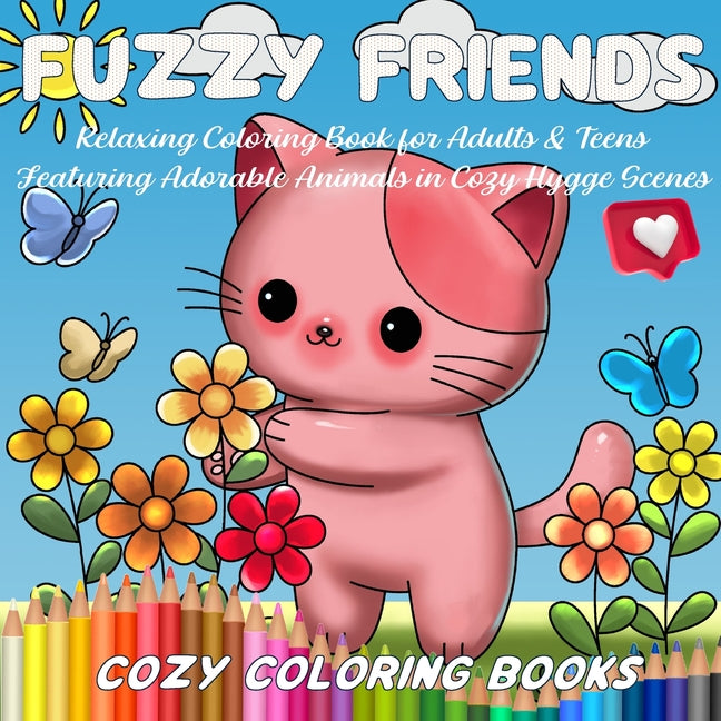 Book cover for Fuzzy Friends: Relaxing Coloring Book for Adults & Teens Featuring Adorable Animals in Cozy Hygge Scenes