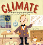 Book cover for Climate: How Wladimir Koppen Studied Weather and Drew the First Climate Map