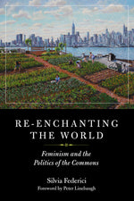 Book cover for Re-Enchanting the World: Feminism and the Politics of the Commons