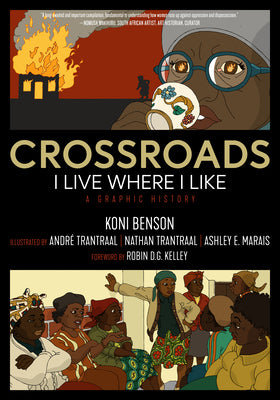 Book cover for Crossroads: I Live Where I Like: A Graphic History