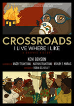 Book cover for Crossroads: I Live Where I Like: A Graphic History