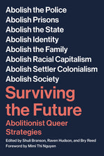 Book cover for Surviving the Future: Abolitionist Queer Strategies