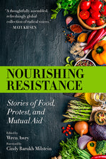 Book cover for Nourishing Resistance: Stories of Food, Protest, and Mutual Aid