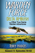 Book cover for Warden Force: Delta Ambush and Other True Game Warden Adventures: Episodes 50-62