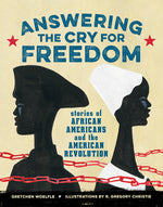 Book cover for Answering the Cry for Freedom: Stories of African Americans and the American Revolution