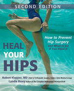 Book cover for Heal Your Hips: How to Prevent Hip Surgery and What to Do If You Need It