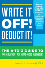 Book cover for Write It Off! Deduct It!: The A-to-Z Guide to Tax Deductions for Home-Based Businesses