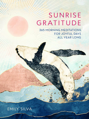 Book cover for Sunrise Gratitude: 365 Morning Meditations for Joyful Days All Year Long
