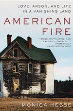 Book cover for American Fire: Love, Arson, and Life in a Vanishing Land