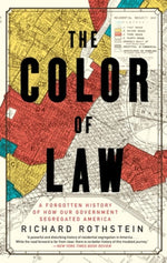 Book cover for The Color of Law: A Forgotten History of How Our Government Segregated America