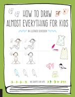 Book cover for How to Draw Almost Everything for Kids