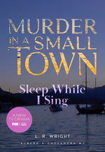 Book cover for Sleep While I Sing: Murder in a Small Town