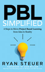 Book cover for Pbl Simplified: 6 Steps to Move Project Based Learning from Idea to Reality