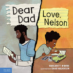Book cover for Dear Dad: Love, Nelson: The Story of One Boy and His Incarcerated Father