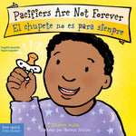 Book cover for Pacifiers Are Not Forever / El Chupete No Es Para Siempre Board Book