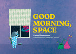 Book cover for Good Morning, Space