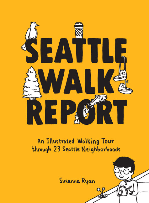 Book cover for Seattle Walk Report: An Illustrated Walking Tour Through 23 Seattle Neighborhoods
