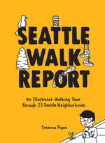 Book cover for Seattle Walk Report: An Illustrated Walking Tour Through 23 Seattle Neighborhoods