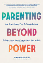 Book cover for Parenting Beyond Power: How to Use Connection and Collaboration to Transform Your Family--And the World