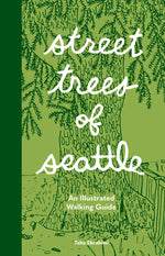 Book cover for Street Trees of Seattle: An Illustrated Walking Guide