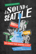 Book cover for Sound of Seattle: 101 Songs That Shaped a City