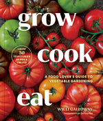 Book cover for Grow Cook Eat: A Food Lover's Guide to Vegetable Gardening, Including How to Grow 50 Vegetables, Herbs, and Fruits