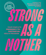 Book cover for Strong as a Mother: Your Complete Pregnancy-To-Postpartum Health Program (Developed by Olympic Athletes and Pelvic Health Experts)