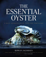 Book cover for The Essential Oyster: A Salty Appreciation of Taste and Temptation