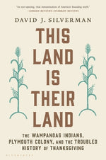 Book cover for This Land Is Their Land: The Wampanoag Indians, Plymouth Colony, and the Troubled History of Thanksgiving