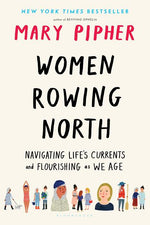 Book cover for Women Rowing North: Navigating Life's Currents and Flourishing as We Age