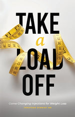 Book cover for Take a Load Off: Game Changing Injections for Weight Loss