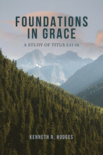 Book cover for Foundations in Grace: A Study of Titus 2:11-14