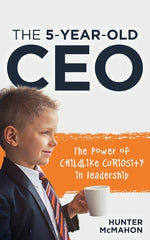 Book cover for 5-Year-Old CEO: The Power of Childlike Curiosity in Leadership