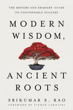 Book cover for Modern Wisdom, Ancient Roots: The Movers and Shakers' Guide to Unstoppable Success