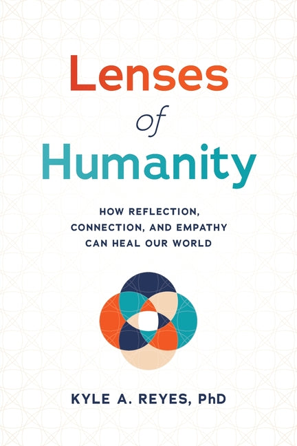 Book cover for Lenses of Humanity: How Reflection, Connection, and Empathy Can Heal Our World