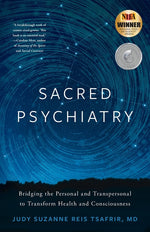 Book cover for Sacred Psychiatry: Bridging the Personal and Transpersonal to Transform Health and Consciousness