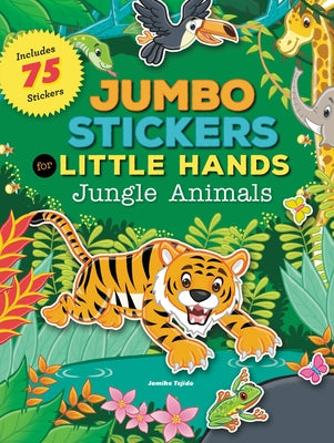 Book cover for Jumbo Stickers for Little Hands: Jungle Animals: Includes 75 Stickers