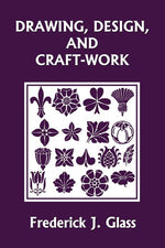 Book cover for Drawing, Design, and Craft-Work (Yesterday's Classics)