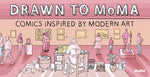 Book cover for Drawn to Moma: Comics Inspired by Modern Art