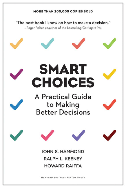 Book cover for Smart Choices: A Practical Guide to Making Better Decisions