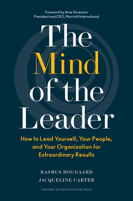 Book cover for The Mind of the Leader: How to Lead Yourself, Your People, and Your Organization for Extraordinary Results