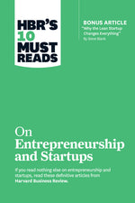 Book cover for Hbr's 10 Must Reads on Entrepreneurship and Startups (Featuring Bonus Article "Why the Lean Startup Changes Everything" by Steve Blank)