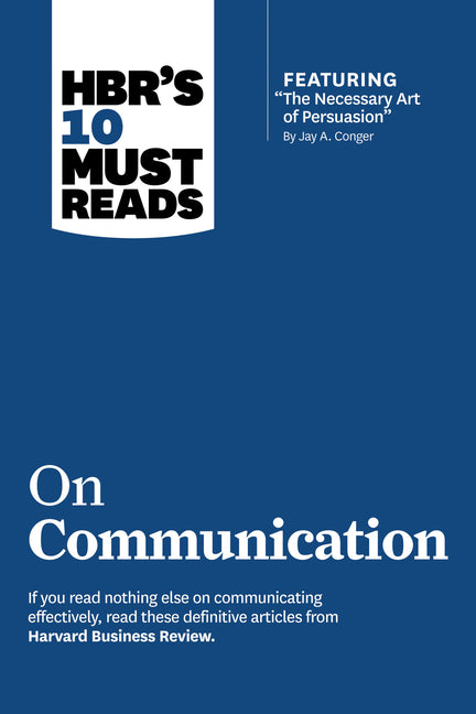 Book cover for Hbr's 10 Must Reads on Communication (with Featured Article the Necessary Art of Persuasion, by Jay A. Conger)