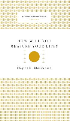 Book cover for How Will You Measure Your Life? (Harvard Business Review Classics)
