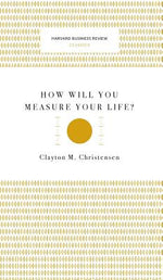 Book cover for How Will You Measure Your Life? (Harvard Business Review Classics)