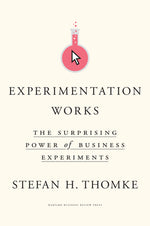 Book cover for Experimentation Works: The Surprising Power of Business Experiments