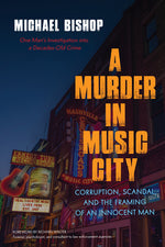 Book cover for A Murder in Music City: Corruption, Scandal, and the Framing of an Innocent Man